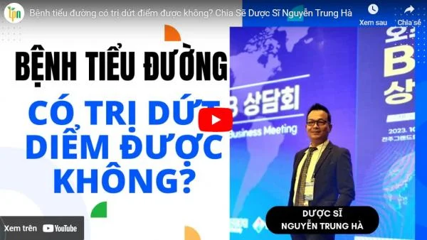 Bệnh tiểu đường có trị dứt điểm được không? Chia Sẽ Dược Sĩ Nguyễn Trung Hà