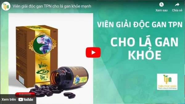Viên giải độc gan TPN cho lá gan khỏe mạnh